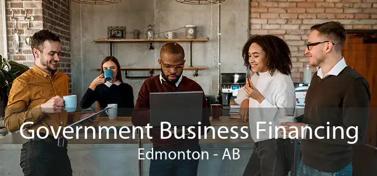 Government Business Financing Edmonton - AB